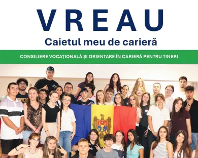 VREAU. Caietul meu de carieră. Consiliere vocațională și orientare în carieră pentru tineri